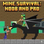 Play Game Mine Survival: Noob and Pro now !