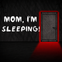 Play Mom, I'm sleeping! now!